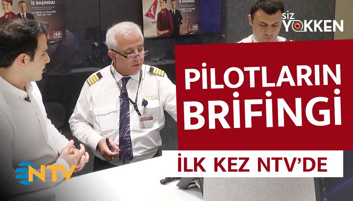 Pilotların brifingi ilk kez NTV'de! (Siz Yokken... Bir Uçuş Hikayesi)