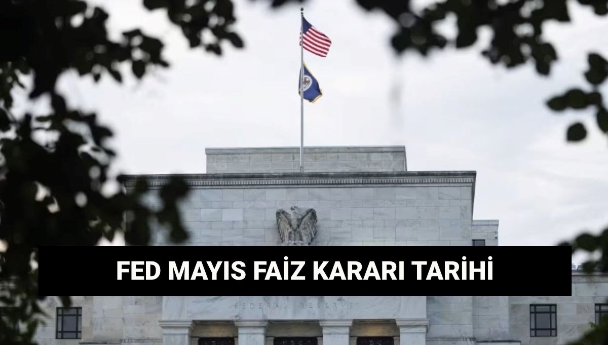 Mayıs FED faiz kararı tarihi: FED toplantı takvimi