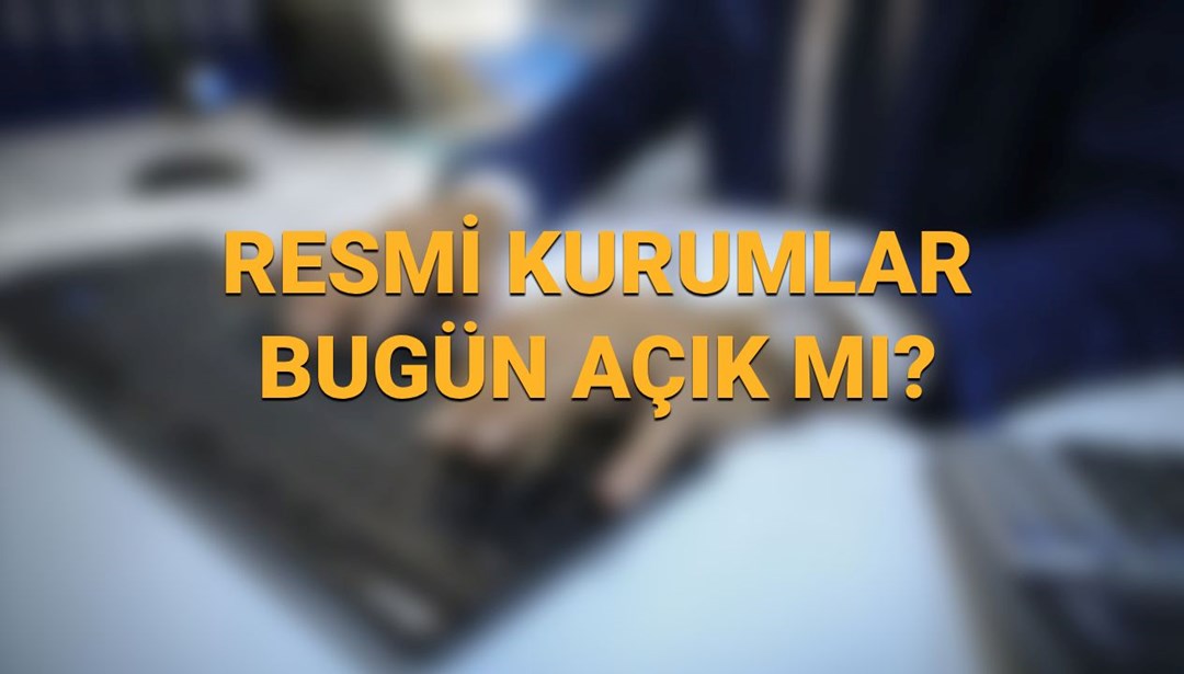 Resmi kurumlar bugün açık mı? 4 Nisan kargolar, noterler, PTT, bankalar, eczaneler, hastane ve sağlık ocakları çalışıyor mu?