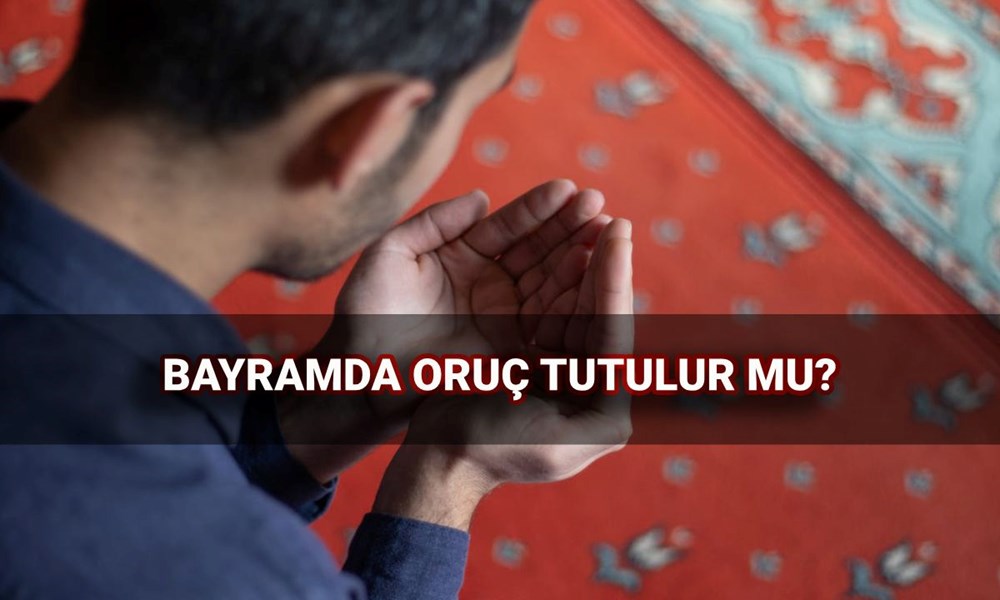 Bayramda oruç tutulur mu? Kurban Bayramı'nda oruç tutmanın hükmü - 1