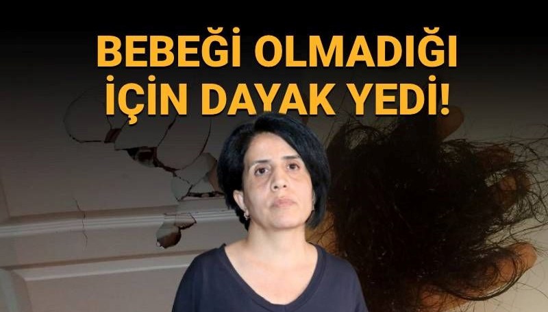 Eşi, bebek sahibi olamadığı için dövdü