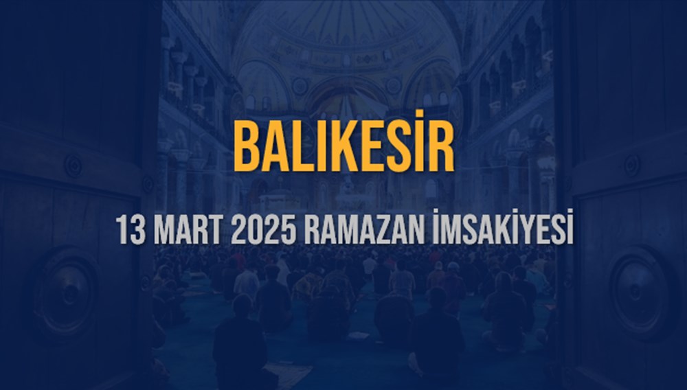 Balıkesir'de İftar Heyecanı: 13 Mart 2025 Akşam Ezanına Ne Kadar Kaldı? 75 Q4 uFGp2 Um0McmH2uaKhA