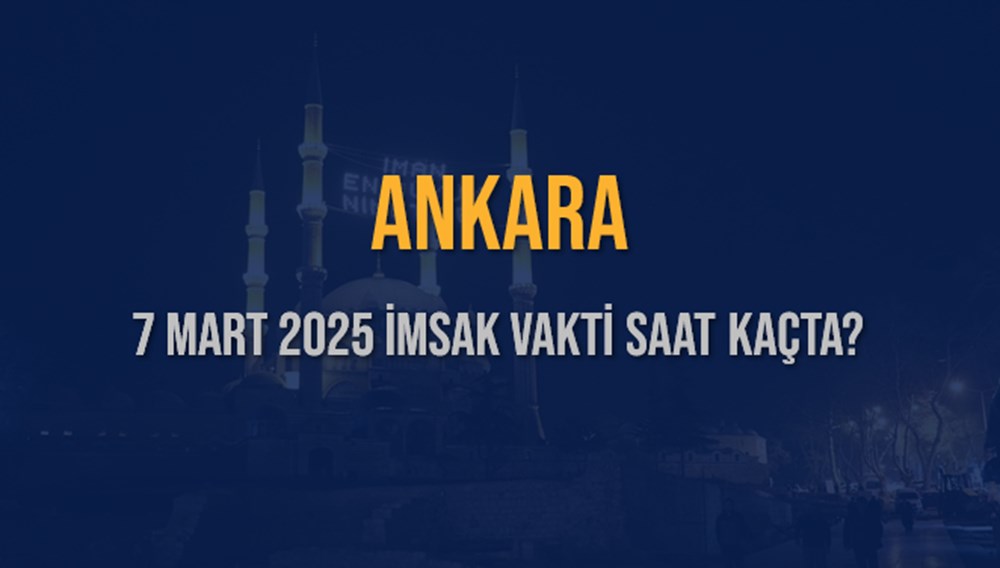 Ankara'da İmsak Vakti: 7 Mart 2025 Sahur İçin Geri Sayım Başladı! 75