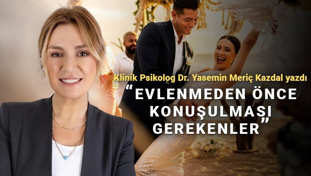 Uzman psikolog açıkladı: Evlilik öncesi çiftler hangi konuları konuşmalı?
