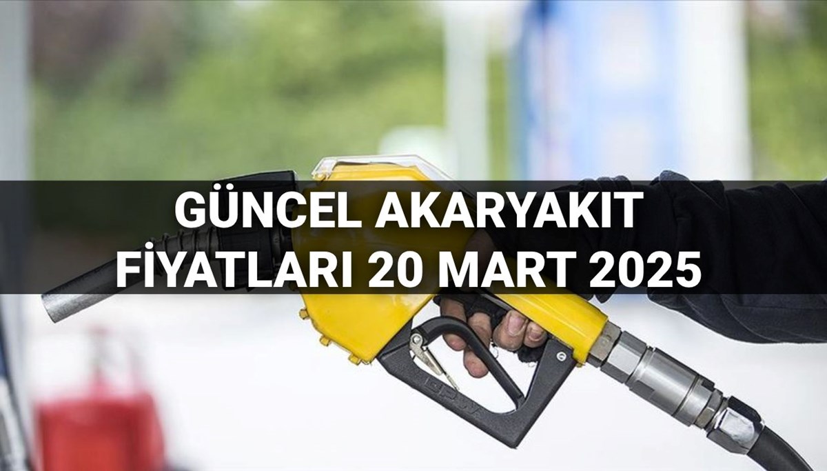 Akaryakıt fiyatlarında son durum 20 Mart 2025: Benzin, motorin ve LPG fiyatları ne kadar oldu, zam var mı? Akaryakıt fiyatlarında son durum 20 Mart 2025: Benzin, motorin ve LPG fiyatları ne kadar oldu, zam var mı?
