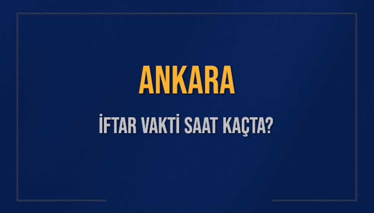 ANKARA İFTAR VAKTİ SAAT KAÇTA OKUNUYOR? ANKARA İçin İftar Saatleri Ne Kadar Kaldı? ANKARA İftar Vakitleri Kaç Dakika Var? Diyanet 14 Mart 2025 ANKARA Akşam Ezanı Bugün Ne Zaman Okunacak? ANKARA İFTAR VAKTİ SAAT KAÇTA OKUNUYOR? ANKARA İçin İftar Saatleri Ne Kadar Kaldı? ANKARA İftar Vakitleri Kaç Dakika Var? Diyanet 14 Mart 2025 ANKARA Akşam Ezanı Bugün Ne Zaman Okunacak?