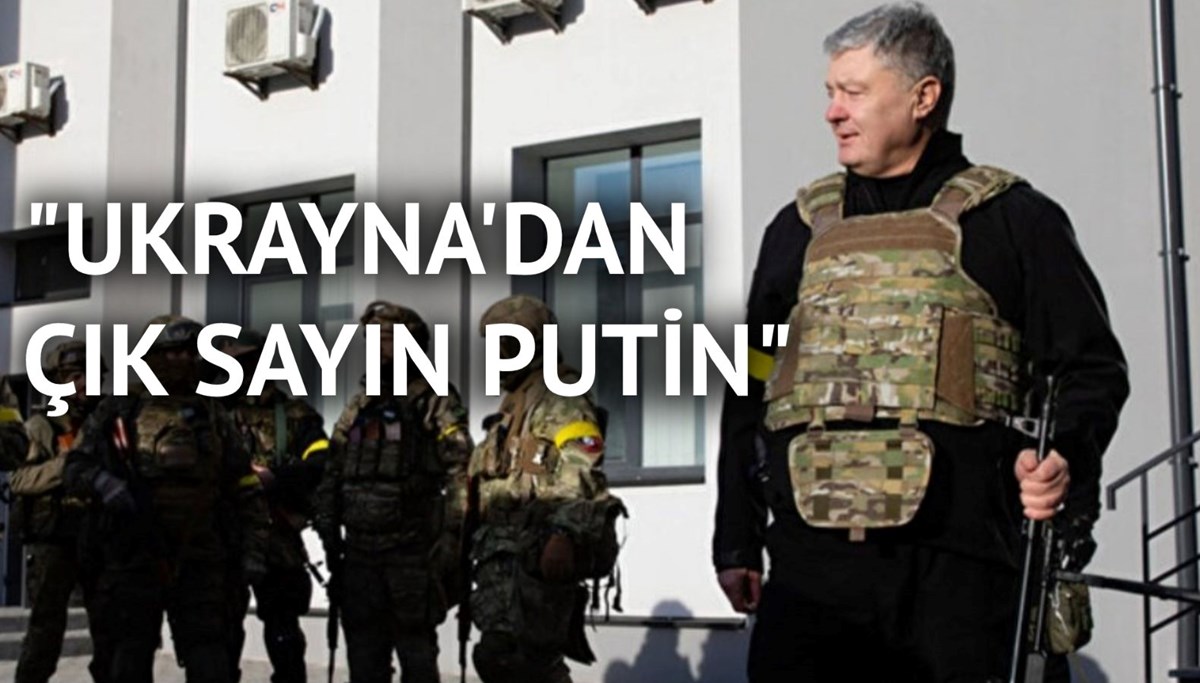 Ukrayna'nın eski devlet başkanı Poroşenko Putin'e seslendi