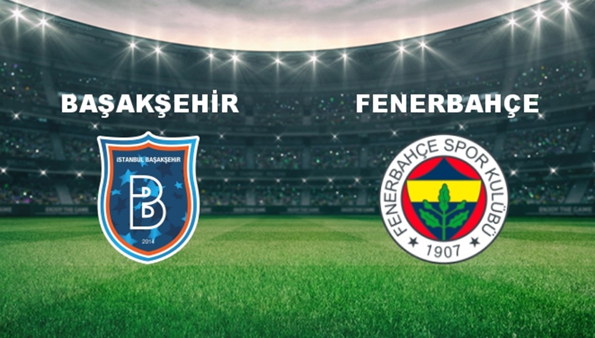 Başakşehir - Fenerbahçe Maçı Ne Zaman? Başakşehir - Fenerbahçe Maçı Hangi Kanalda Canlı Yayınlanacak? Başakşehir - Fenerbahçe Maçı Ne Zaman? Başakşehir - Fenerbahçe Maçı Hangi Kanalda Canlı Yayınlanacak?