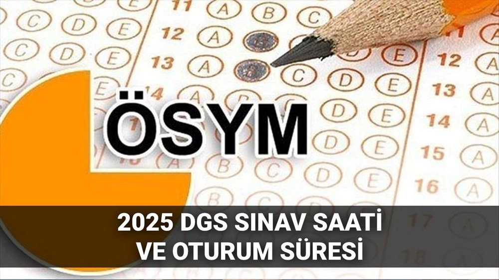 DGS ne zaman, saat kaçta başlayacak/bitecek? Sınav kaç dakika, kaç soru? (2025 DGS sınav saati ve süresi) - 1