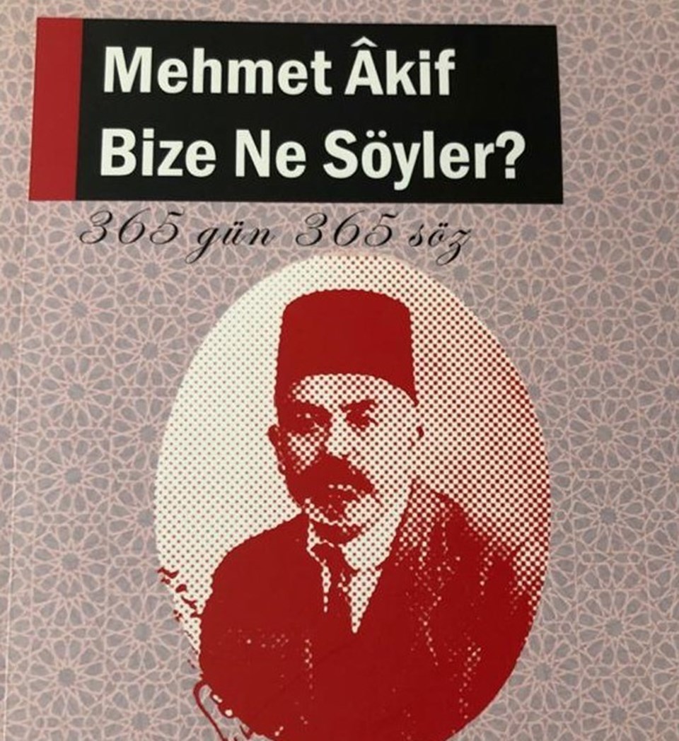 Mehmet Akif Ersoy’un 365 sözü kitap haline getirildi - 1