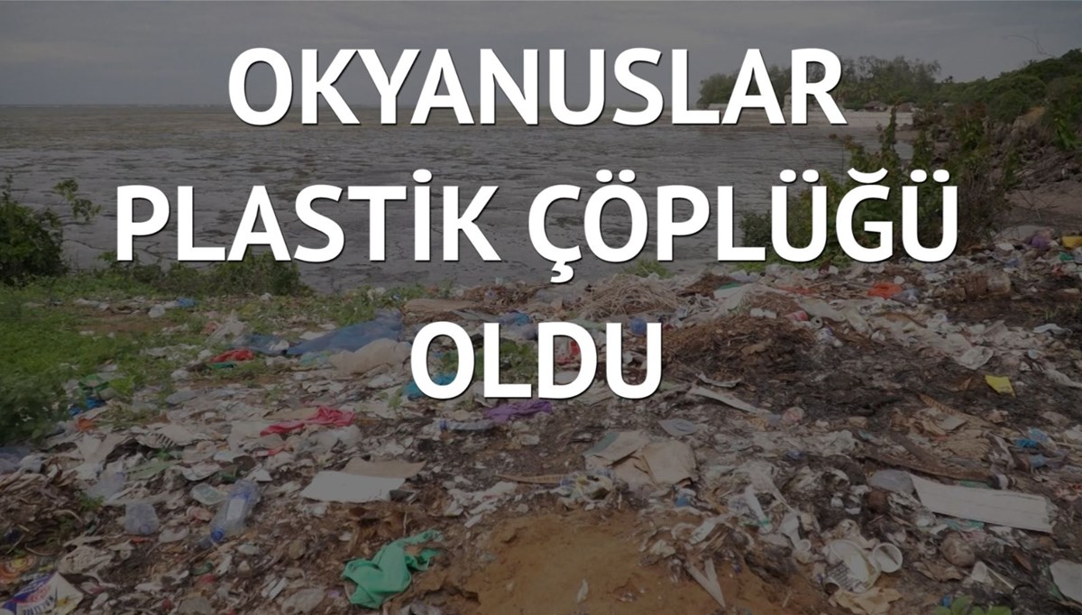 BM’den uyarı: Plastik çöpler 2050’de balıklardan fazla olacak