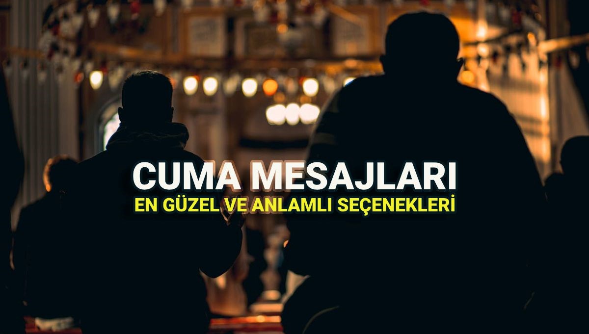 Hayırlı Cumalar! Resimli ve en anlamlı cuma mesajları 27 Haziran: Güzel dualı cuma mesaj ve sözleri