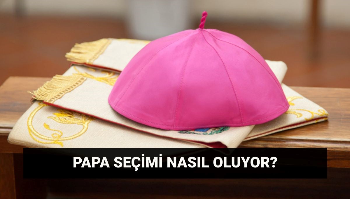 Papa kim olacak? Yeni Papa seçimi saat kaçta, nasıl seçilecek?