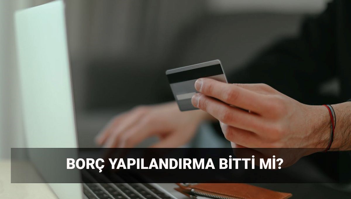 Borç yapılandırma bitti mi? Kredi kartı ve ihtiyaç kredisi borcu yapılandırma nasıl yapılır?