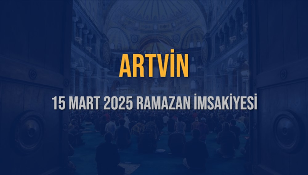 Artvin'de İftar: 15 Mart 2025 Akşam Ezanına Ne Kadar Kaldı? 75 Slb2beuU5EeRVpR6b 3TfQ