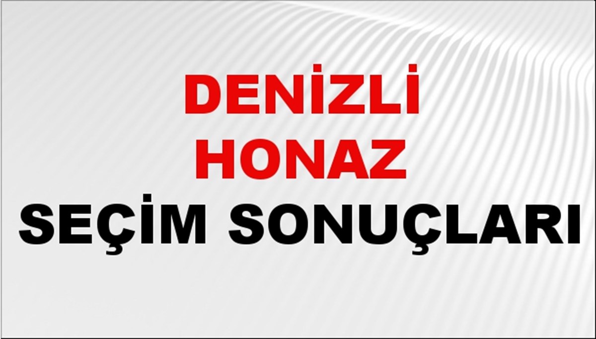 Denizli HONAZ Seçim Sonuçları 2024 Canlı: 31 Mart 2024 Türkiye HONAZ Yerel Seçim Sonucu ve YSK Oy Sonuçları Son Dakika