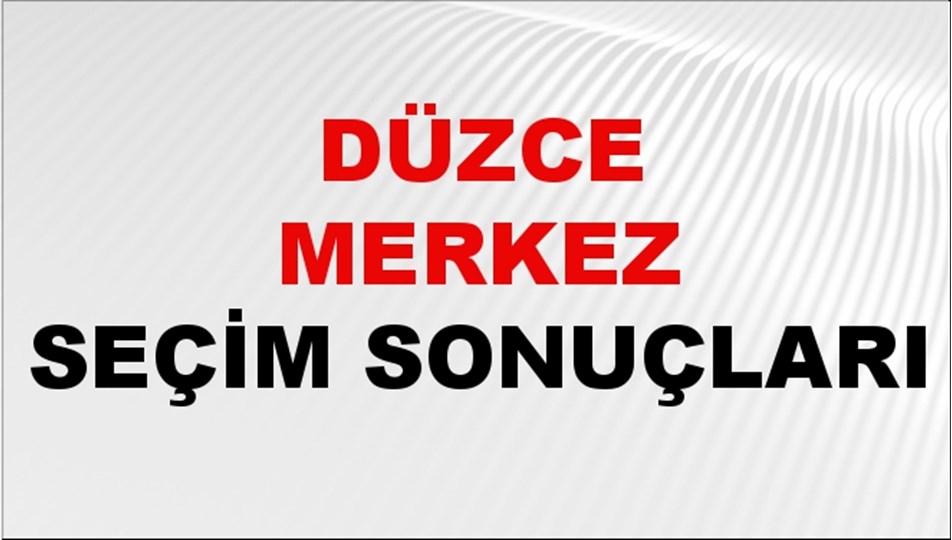 Düzce MERKEZ Seçim Sonuçları 2024 Canlı: 31 Mart 2024 Türkiye MERKEZ Yerel Seçim Sonucu ve YSK Oy Sonuçları Son Dakika