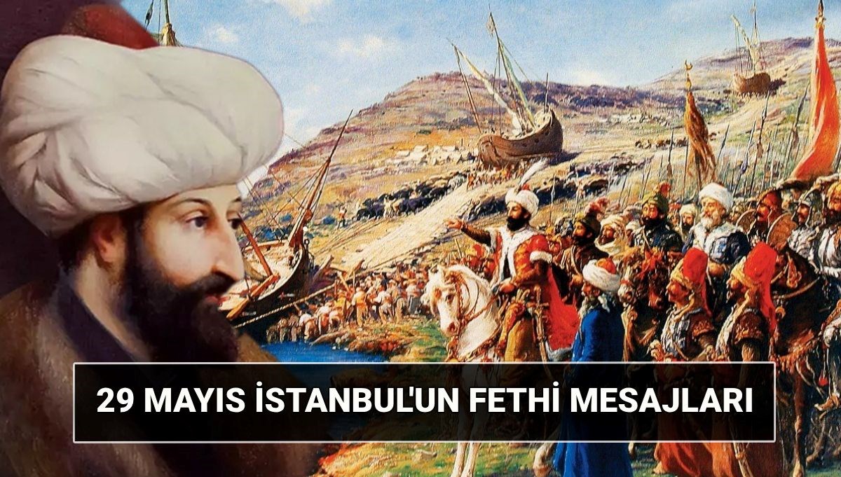 29 Mayıs İstanbul'un Fethi mesajları 2025: İstanbul'un Fethi'nin 572. yıl dönümü ile ilgili sözler ve mesajlar / Fatih Sultan Mehmed sözleri 29 Mayıs İstanbul'un Fethi mesajları 2025: İstanbul'un Fethi'nin 572. yıl dönümü ile ilgili sözler ve mesajlar / Fatih Sultan Mehmed sözleri