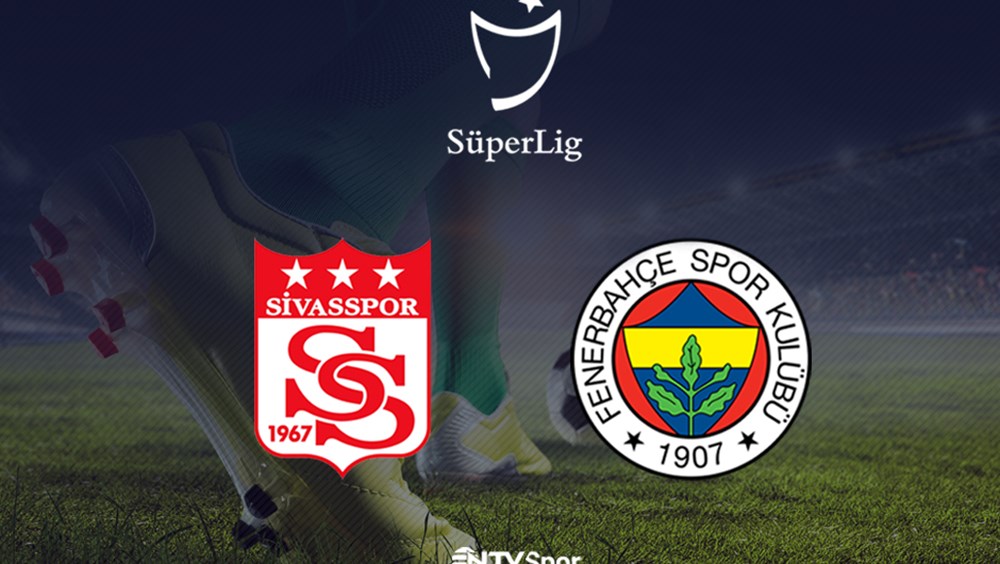 DG Sivasspor-Fenerbahçe (Canlı Anlatım)