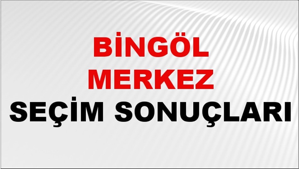Bingöl MERKEZ Seçim Sonuçları 2024 Canlı: 31 Mart 2024 Türkiye MERKEZ Yerel Seçim Sonucu ve YSK Oy Sonuçları Son Dakika