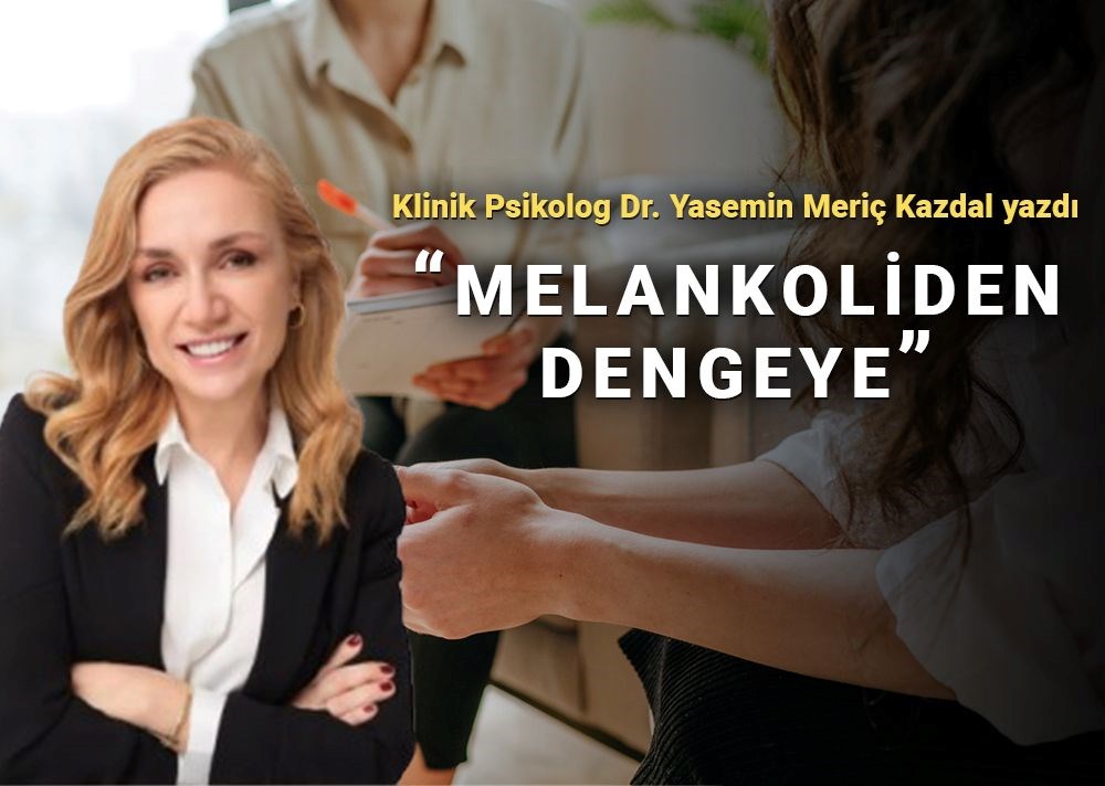 Melankoliden dengeye: Psikolojik dayanıklılık nasıl geliştirilir? - 1
