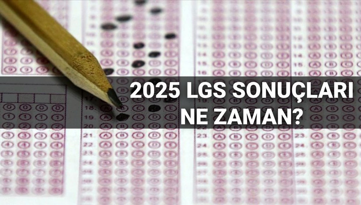 MEB LGS sonuçları 2025: LGS sonuçları ne zaman açıklanacak?