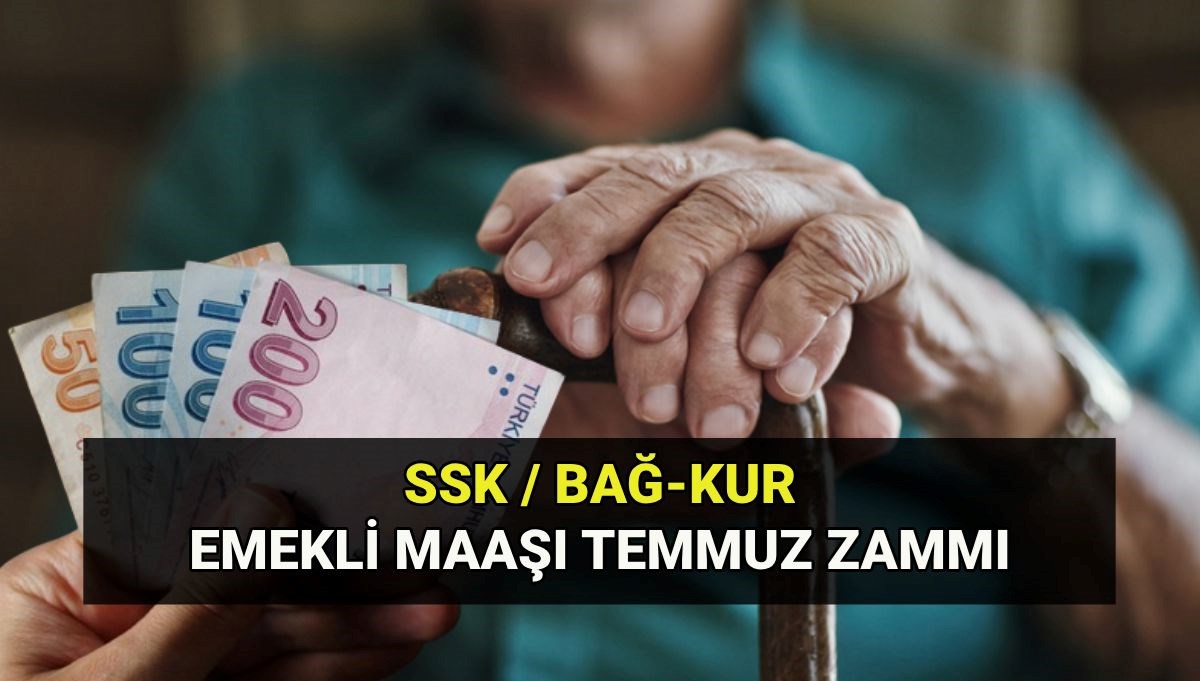Emekli maaş zammı Temmuz 2025: SSK-Bağkur-Emekli Sandığı emekli aylığı yüzde kaç zamlandı? 4A-4B-4C emekli maaşı güncel tutarı