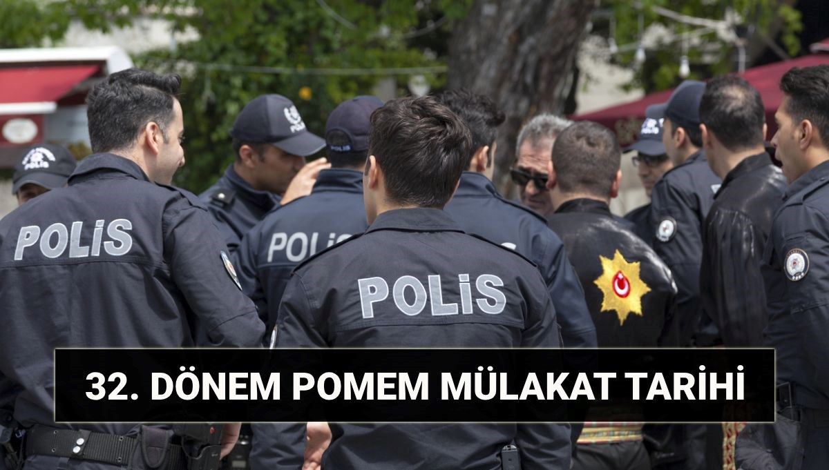 32. dönem POMEM sözlü mülakatları ne zaman? Polis Akademisi POMEM sonuç tarihi