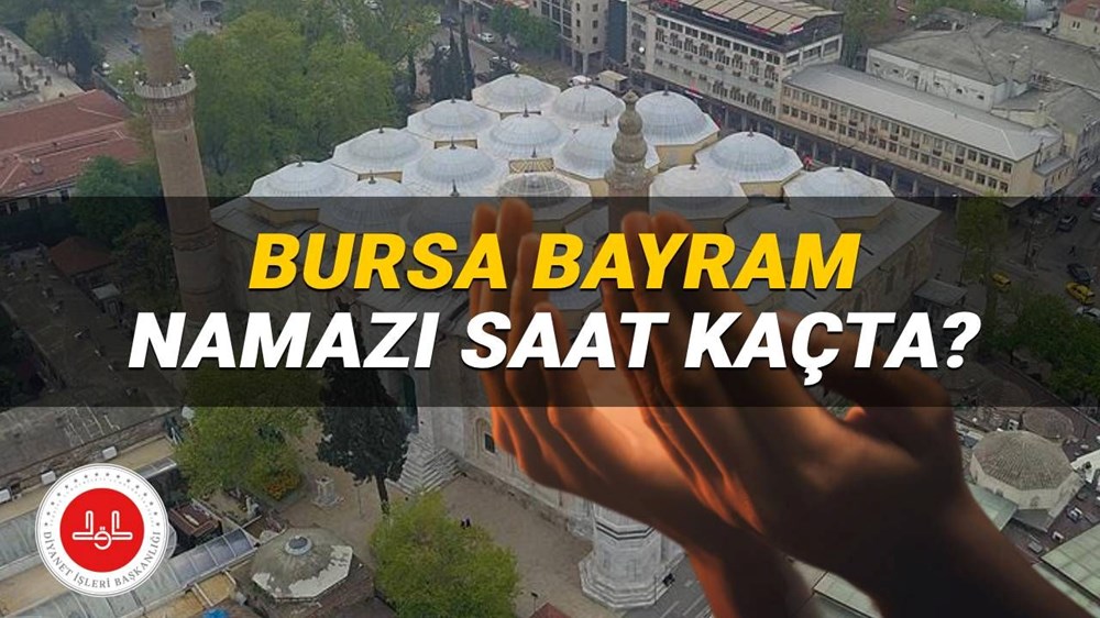 Bursa bayram namazı saati Diyanet 2025: Bursa'da bayram namazı saat kaçta kılınacak? Bursa ilçe bayram namazı vakitleri - 1