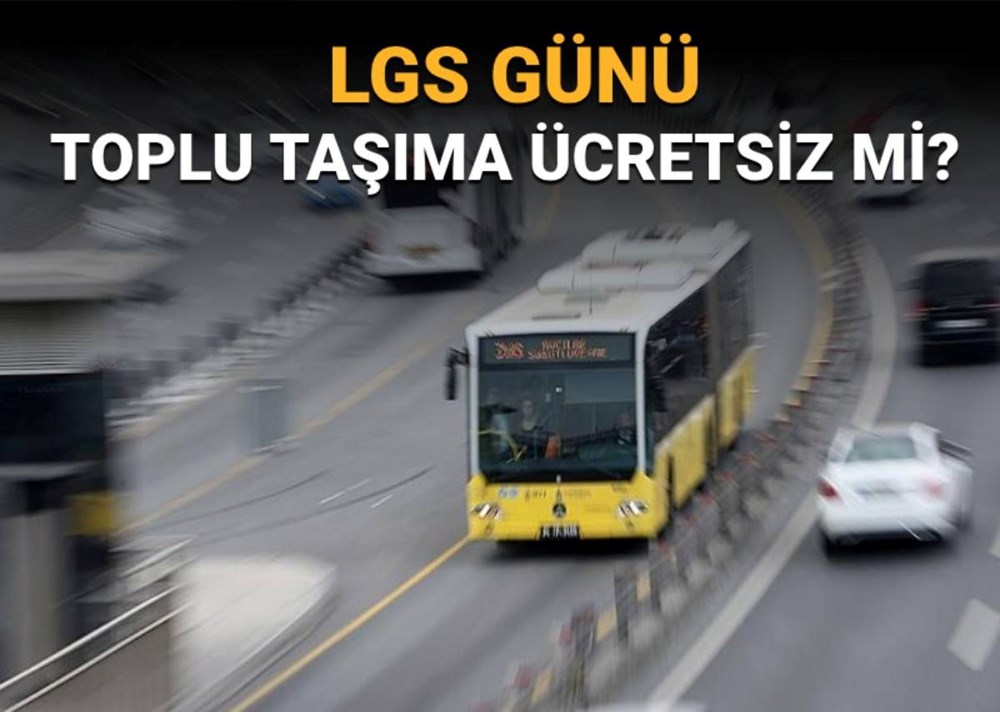 LGS günü toplu taşıma ücretsiz mi? Pazar günü otobüsler, metro, metrobüs ücretsiz mi? - 1