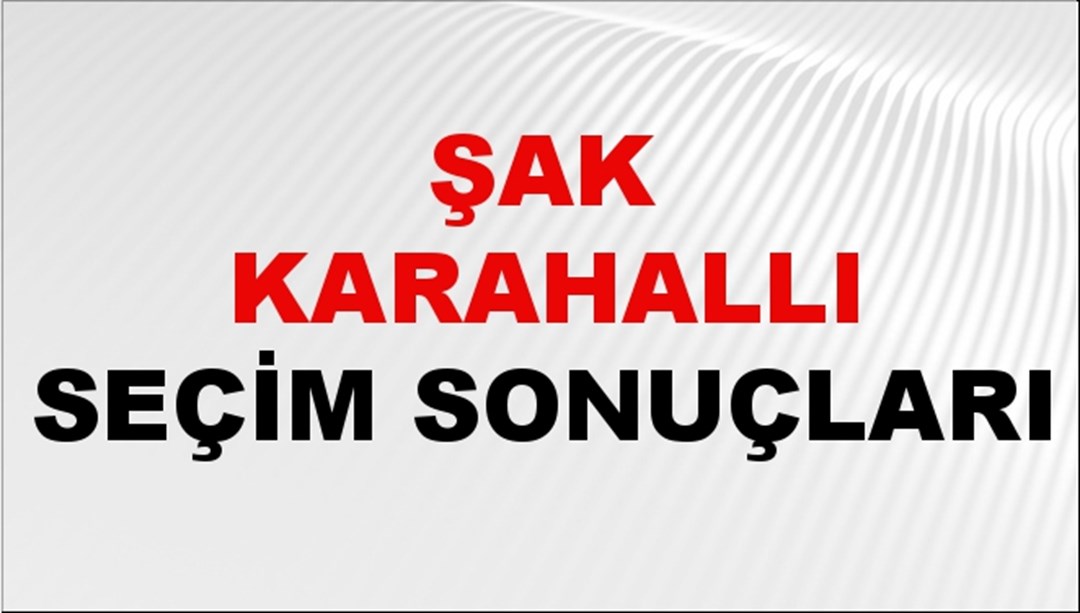 Uşak KARAHALLI Seçim Sonuçları 2024 Canlı: 31 Mart 2024 Türkiye KARAHALLI Yerel Seçim Sonucu ve YSK Oy Sonuçları Son Dakika