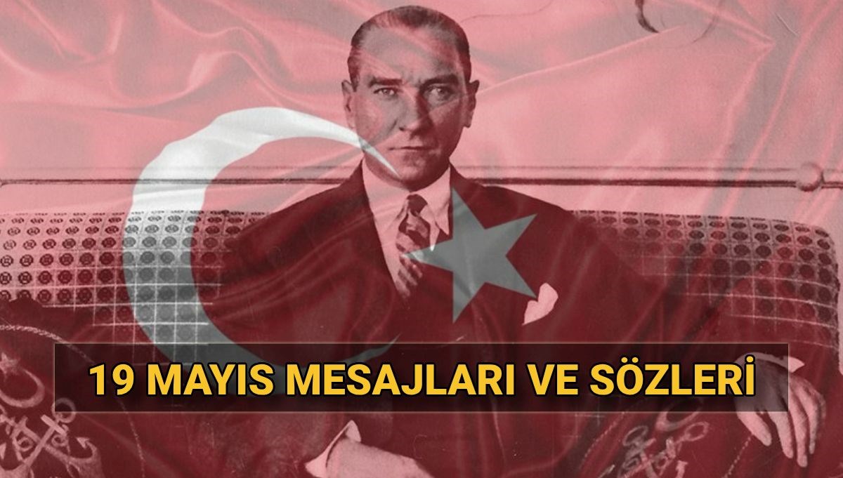 19 Mayıs resimli mesajları: En anlamlı, uzun-kısa 19 Mayıs Atatürk'ü Anma, Gençlik ve Spor Bayramı mesaj ve sözleri