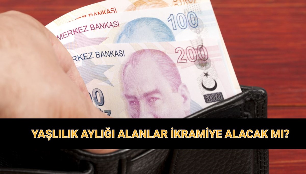 Yaşlılık maaşı alanlar bayram ikramiyesi alacak mı?