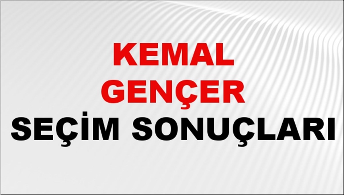 Kemal Gençer Seçim Sonuçları 2024 Canlı: 31 Mart 2024 Türkiye Kemal Gençer Yerel Seçim Sonucu ve İlçe İlçe YSK Oy Sonuçları Son Dakika