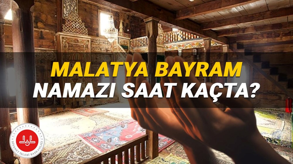 Malatya bayram namazı saati 2025: Malatya'da bayram namazı saat kaçta? (Diyanet Kurban Bayramı namazı vakitleri) - 1
