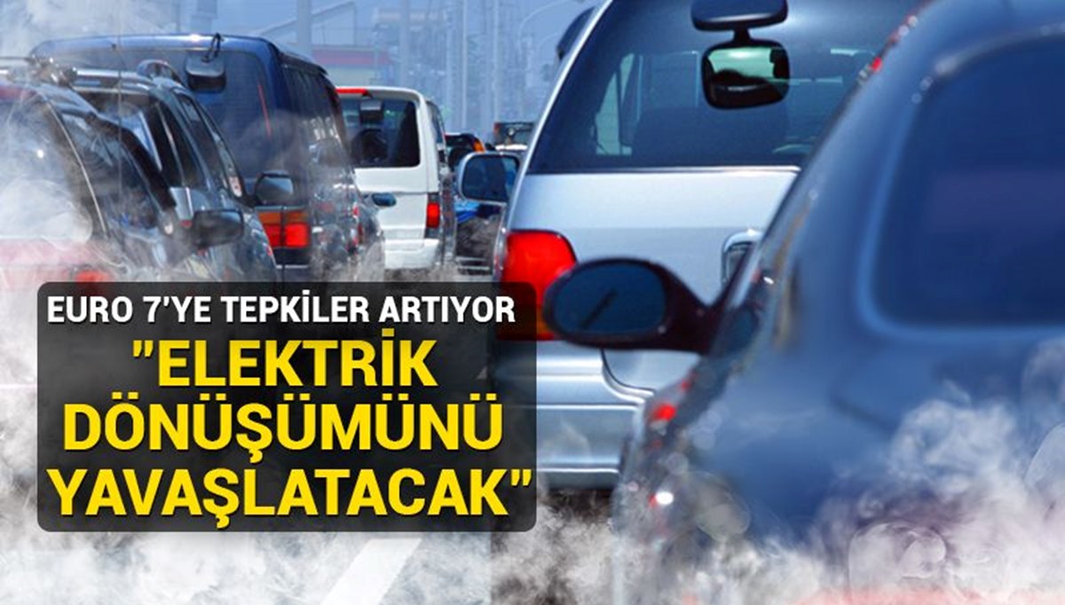 AB'nin Euro 7 standartlarına tepkiler artıyor: Elektrik dönüşümünü yavaşlatacak