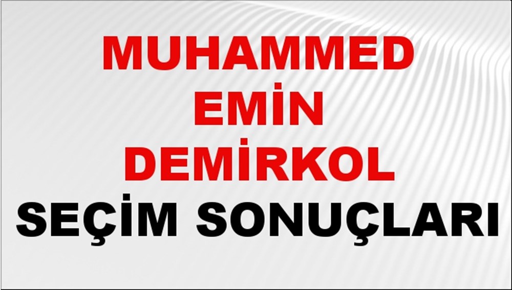 Muhammed Emin Demirkol Seçim Sonuçları 2024 Canlı: 31 Mart 2024 Türkiye Muhammed Emin Demirkol Yerel Seçim Sonucu ve İlçe İlçe YSK Oy Sonuçları Son Dakika - 1