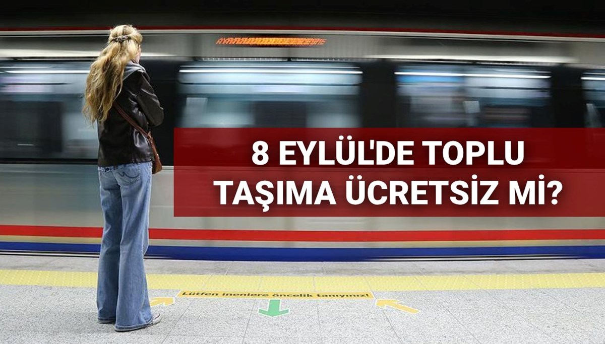 8 Eylül Pazartesi İstanbul’da toplu taşıma ücretsiz mi? Otobüs, metro, metrobüs ve vapur bedava mı olacak?