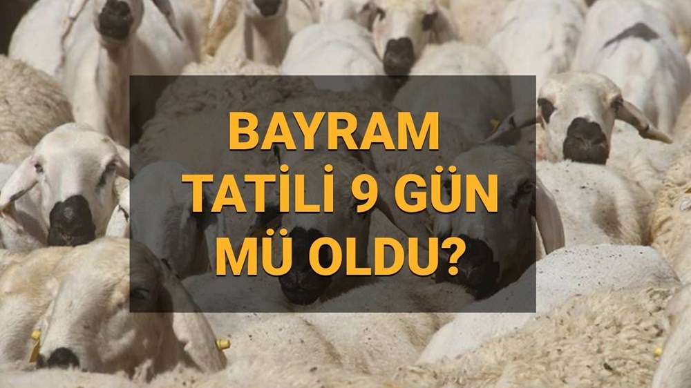 BAYRAM TATİLİ 9 GÜN MÜ OLDU? Kurban Bayramı tatili 9 gün mü, kaç gün sürecek? Bayram tatili uzatıldı mı, ne vakit başlıyor? 72 VbSbG C8Lk22WaqZea8JWg