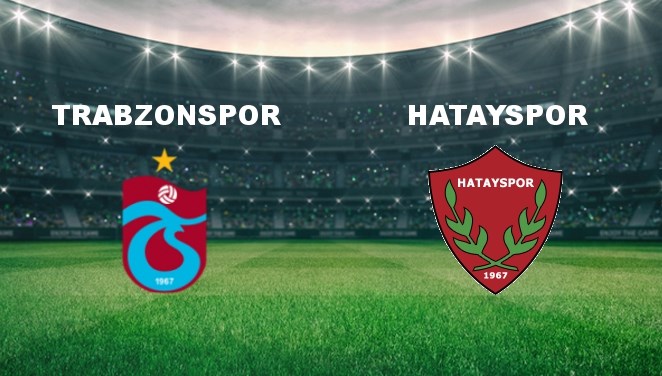 Trabzonspor - Hatayspor Maçı Ne Zaman? Trabzonspor - Hatayspor Maçı Hangi Kanalda Canlı Yayınlanacak?