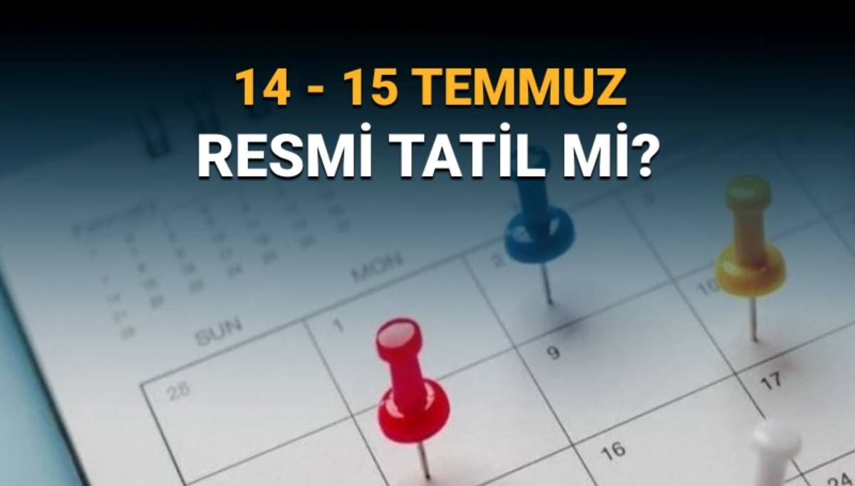 Demokrasi ve Milli Birlik Günü'nün yıl dönümü öncesi 14 Temmuz yarım gün mü? 14-15 Temmuz resmi tatil mi?