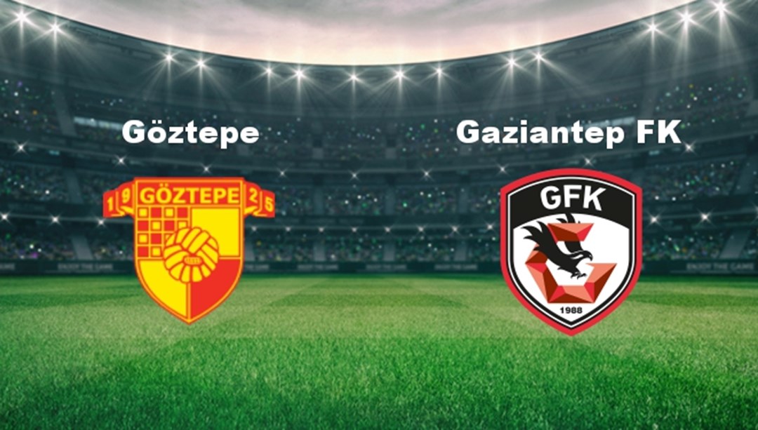 Göztepe - Gaziantep FK Maçı Ne Zaman? Göztepe - Gaziantep FK Hangi Kanalda?