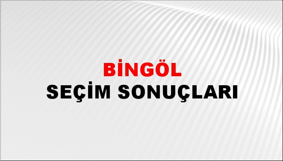 Bingöl Seçim Sonuçları - 2023 Türkiye Cumhurbaşkanlığı Bingöl Seçim Sonucu