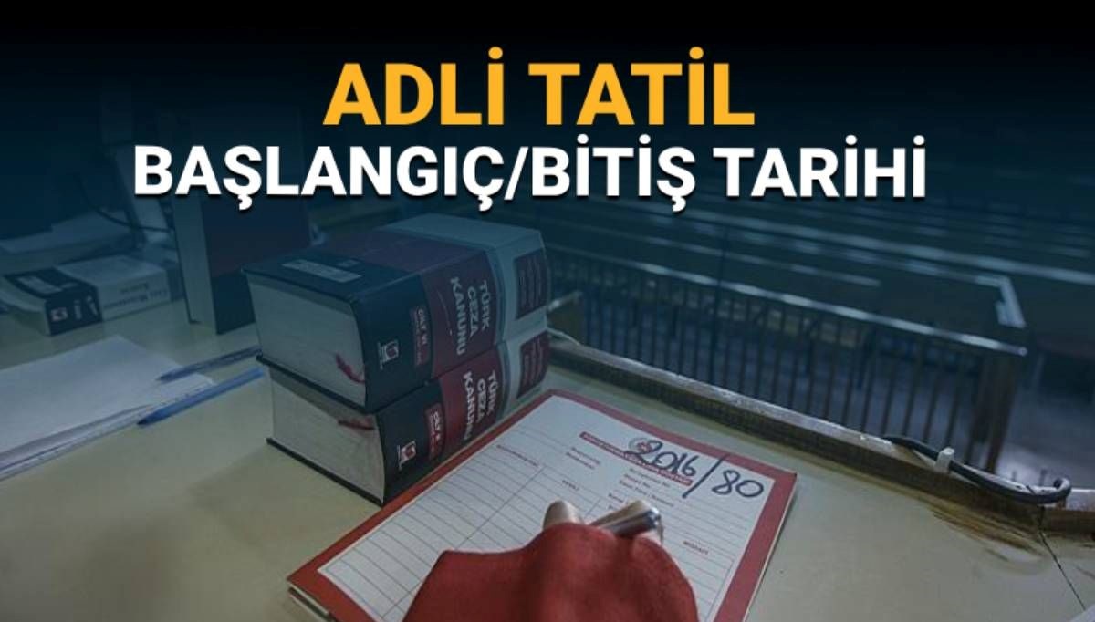 Adli tatil ne zaman başlayacak/bitecek? Adli tatilde boşanma davaları devam eder mi?