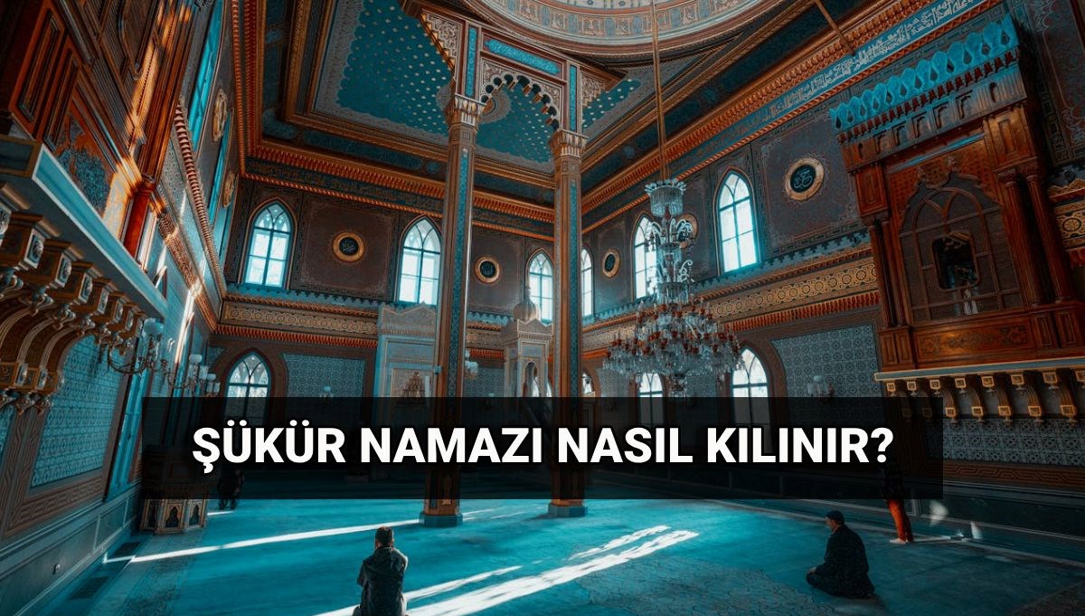 Şükür namazı nasıl kılınır, kaç rekat? Kurban Bayram'ında şükür namazı kılınır mı?