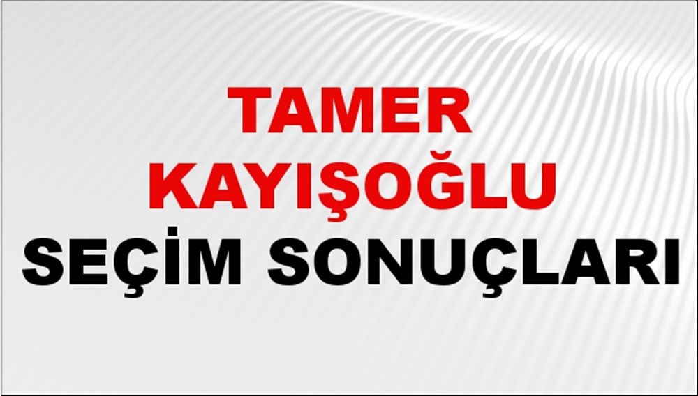 Tamer Kayışoğlu Seçim Sonuçları 2024 Canlı: 31 Mart 2024 Türkiye Tamer Kayışoğlu Yerel Seçim Sonucu ve İlçe İlçe YSK Oy Sonuçları Son Dakika - 1