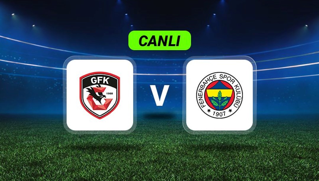 Canlı Anlatım: Gaziantep FK-Fenerbahçe maçı