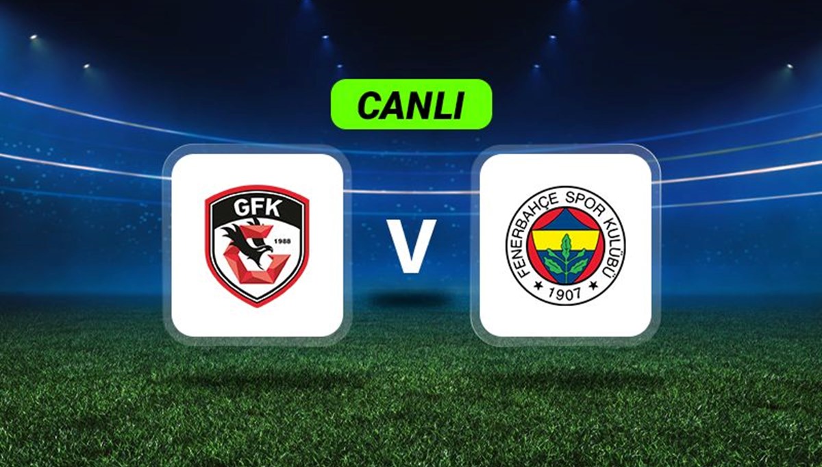 Canlı Anlatım: Gaziantep FK-Fenerbahçe maçı