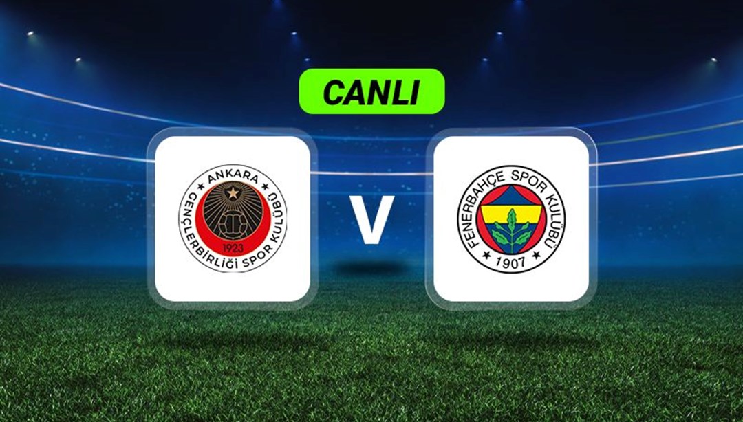 Canlı Anlatım: Gençlerbirliği-Fenerbahçe