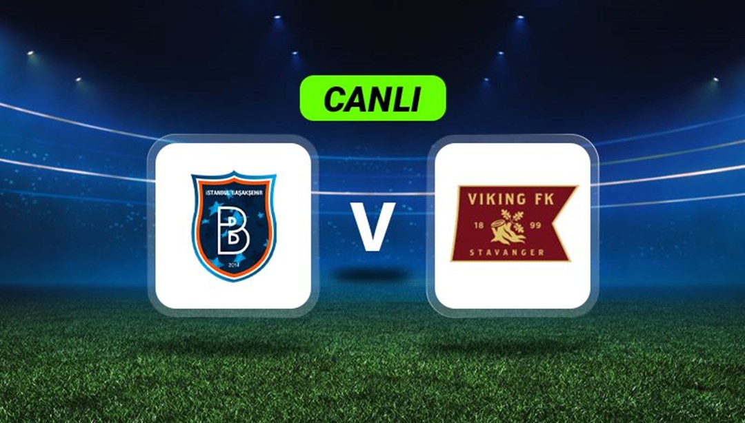 Canlı Anlatım: Başakşehir-Viking maçı